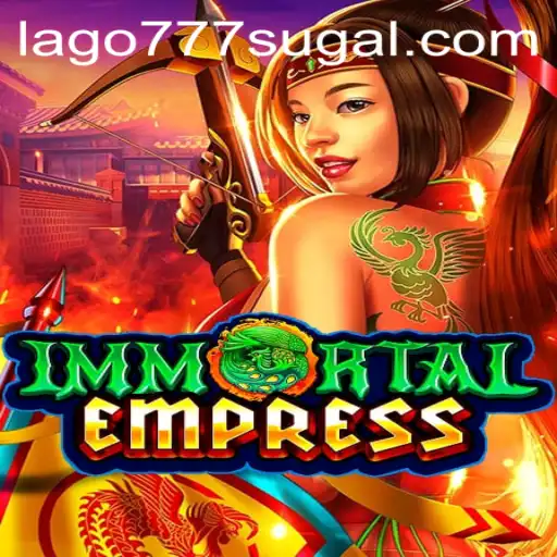 ImmortalEmpress: Exploring the Realm of the Lago 777