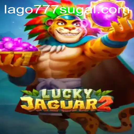 Experience the Excitement of Luckyjaguar2: A Comprehensive Guide to Playing with Lago 777