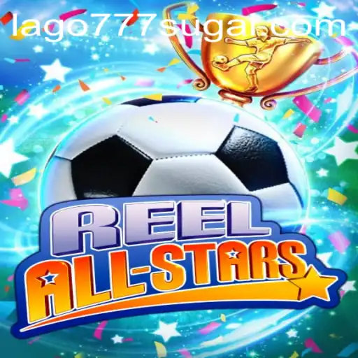 ReelAllStars: A Deep Dive into the Latest Gaming Sensation with Lago 777