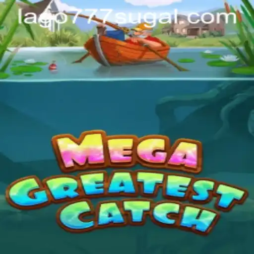 Explore MegaGreatestCatch: Exciting Gameplay and Rules with Lago 777